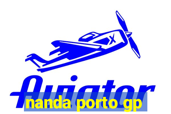 nanda porto gp